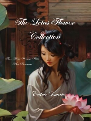 cover image of The Lotus Flower Collection- Three Asian woman White man Romances